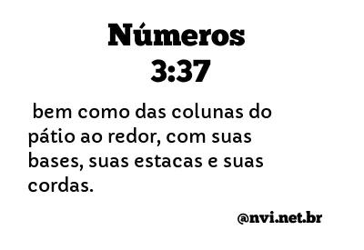 NÚMEROS 3:37 NVI NOVA VERSÃO INTERNACIONAL