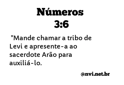 NÚMEROS 3:6 NVI NOVA VERSÃO INTERNACIONAL