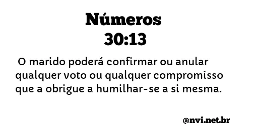 NÚMEROS 30:13 NVI NOVA VERSÃO INTERNACIONAL