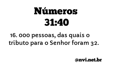 NÚMEROS 31:40 NVI NOVA VERSÃO INTERNACIONAL