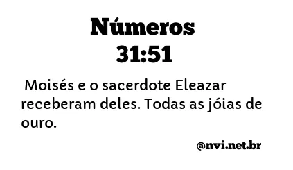 NÚMEROS 31:51 NVI NOVA VERSÃO INTERNACIONAL