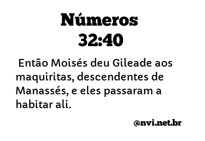 NÚMEROS 32:40 NVI NOVA VERSÃO INTERNACIONAL