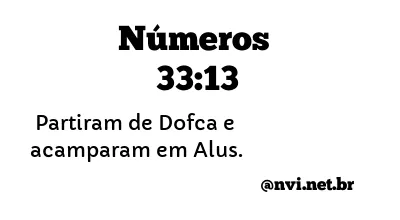 NÚMEROS 33:13 NVI NOVA VERSÃO INTERNACIONAL