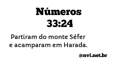 NÚMEROS 33:24 NVI NOVA VERSÃO INTERNACIONAL