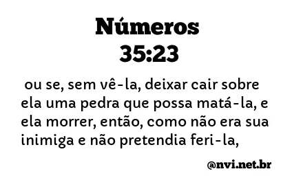 NÚMEROS 35:23 NVI NOVA VERSÃO INTERNACIONAL