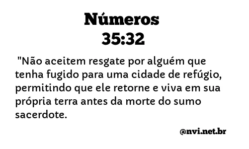 NÚMEROS 35:32 NVI NOVA VERSÃO INTERNACIONAL