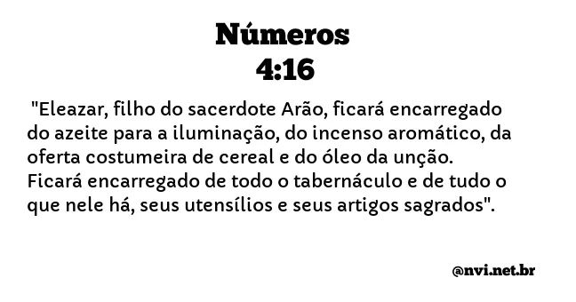 NÚMEROS 4:16 NVI NOVA VERSÃO INTERNACIONAL