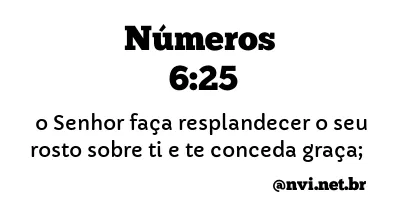 NÚMEROS 6:25 NVI NOVA VERSÃO INTERNACIONAL