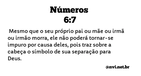 NÚMEROS 6:7 NVI NOVA VERSÃO INTERNACIONAL