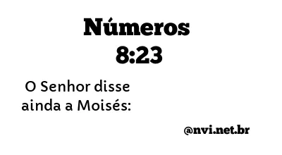 NÚMEROS 8:23 NVI NOVA VERSÃO INTERNACIONAL