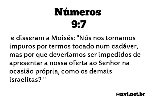 NÚMEROS 9:7 NVI NOVA VERSÃO INTERNACIONAL