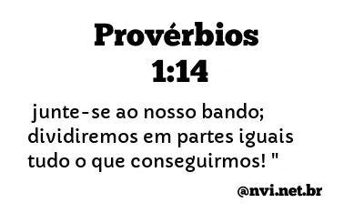 PROVÉRBIOS 1:14 NVI NOVA VERSÃO INTERNACIONAL