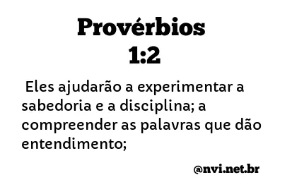 PROVÉRBIOS 1:2 NVI NOVA VERSÃO INTERNACIONAL