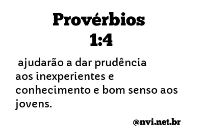 PROVÉRBIOS 1:4 NVI NOVA VERSÃO INTERNACIONAL