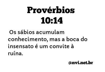 PROVÉRBIOS 10:14 NVI NOVA VERSÃO INTERNACIONAL