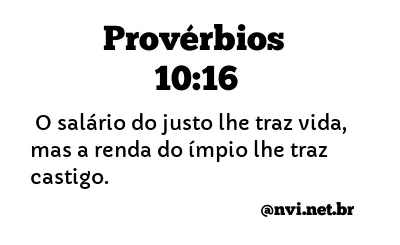 PROVÉRBIOS 10:16 NVI NOVA VERSÃO INTERNACIONAL