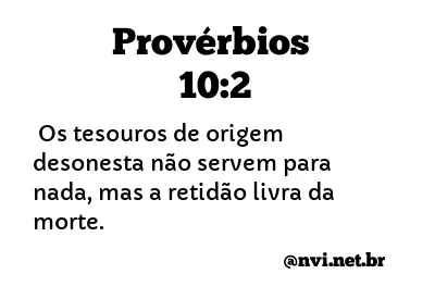 PROVÉRBIOS 10:2 NVI NOVA VERSÃO INTERNACIONAL