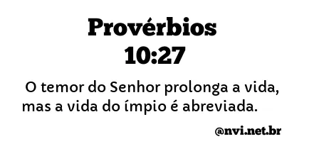 PROVÉRBIOS 10:27 NVI NOVA VERSÃO INTERNACIONAL