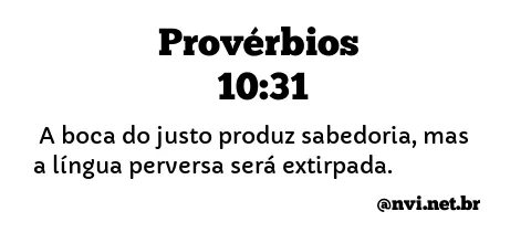 PROVÉRBIOS 10:31 NVI NOVA VERSÃO INTERNACIONAL