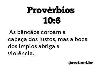 PROVÉRBIOS 10:6 NVI NOVA VERSÃO INTERNACIONAL