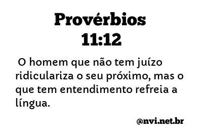 PROVÉRBIOS 11:12 NVI NOVA VERSÃO INTERNACIONAL