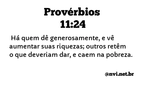 PROVÉRBIOS 11:24 NVI NOVA VERSÃO INTERNACIONAL