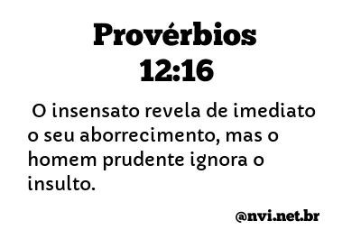 PROVÉRBIOS 12:16 NVI NOVA VERSÃO INTERNACIONAL