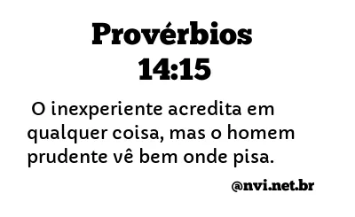 PROVÉRBIOS 14:15 NVI NOVA VERSÃO INTERNACIONAL