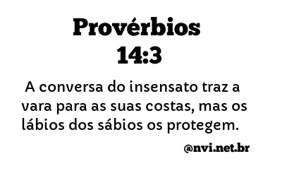 PROVÉRBIOS 14:3 NVI NOVA VERSÃO INTERNACIONAL