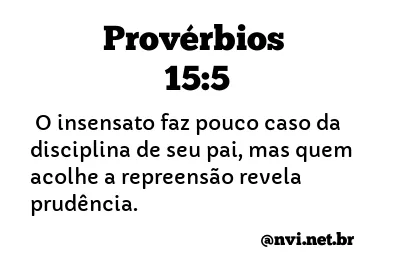 PROVÉRBIOS 15:5 NVI NOVA VERSÃO INTERNACIONAL