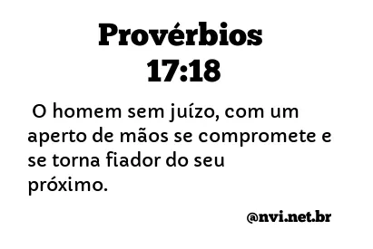 PROVÉRBIOS 17:18 NVI NOVA VERSÃO INTERNACIONAL