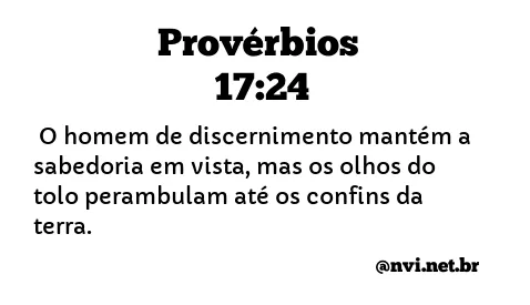 PROVÉRBIOS 17:24 NVI NOVA VERSÃO INTERNACIONAL