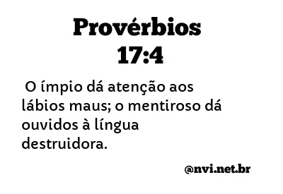 PROVÉRBIOS 17:4 NVI NOVA VERSÃO INTERNACIONAL