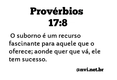 PROVÉRBIOS 17:8 NVI NOVA VERSÃO INTERNACIONAL