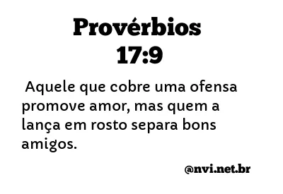 PROVÉRBIOS 17:9 NVI NOVA VERSÃO INTERNACIONAL