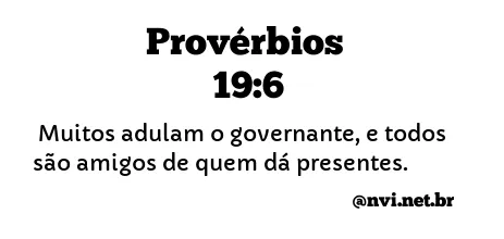 PROVÉRBIOS 19:6 NVI NOVA VERSÃO INTERNACIONAL