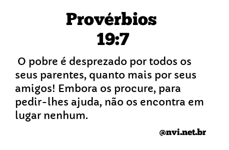 PROVÉRBIOS 19:7 NVI NOVA VERSÃO INTERNACIONAL