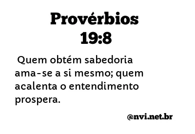 PROVÉRBIOS 19:8 NVI NOVA VERSÃO INTERNACIONAL