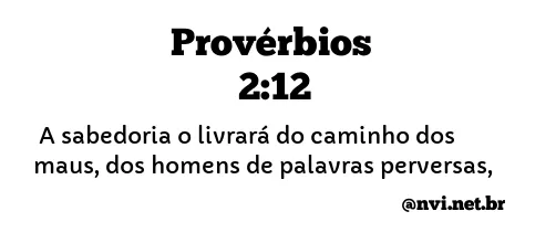 PROVÉRBIOS 2:12 NVI NOVA VERSÃO INTERNACIONAL