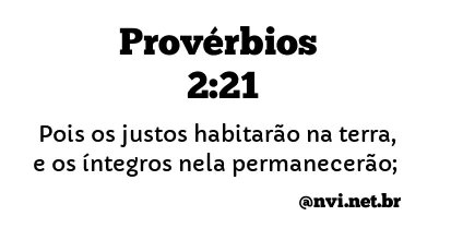 PROVÉRBIOS 2:21 NVI NOVA VERSÃO INTERNACIONAL