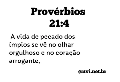 PROVÉRBIOS 21:4 NVI NOVA VERSÃO INTERNACIONAL