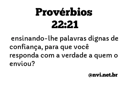 PROVÉRBIOS 22:21 NVI NOVA VERSÃO INTERNACIONAL