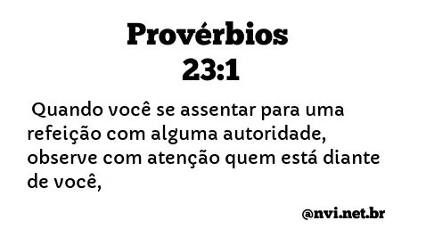 PROVÉRBIOS 23:1 NVI NOVA VERSÃO INTERNACIONAL