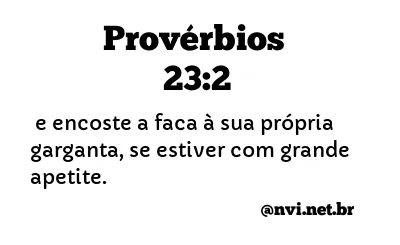 PROVÉRBIOS 23:2 NVI NOVA VERSÃO INTERNACIONAL