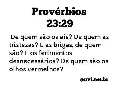 PROVÉRBIOS 23:29 NVI NOVA VERSÃO INTERNACIONAL