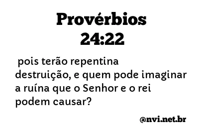 PROVÉRBIOS 24:22 NVI NOVA VERSÃO INTERNACIONAL