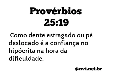 PROVÉRBIOS 25:19 NVI NOVA VERSÃO INTERNACIONAL