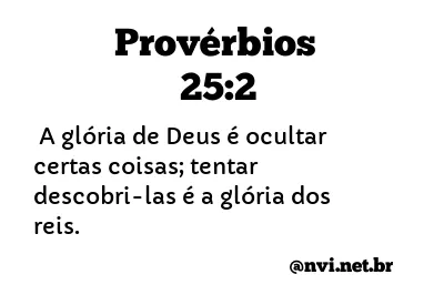 PROVÉRBIOS 25:2 NVI NOVA VERSÃO INTERNACIONAL