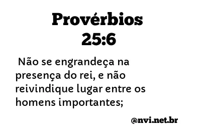 PROVÉRBIOS 25:6 NVI NOVA VERSÃO INTERNACIONAL