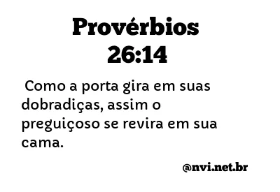 PROVÉRBIOS 26:14 NVI NOVA VERSÃO INTERNACIONAL